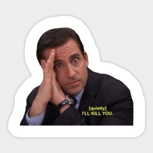 Michael Scott I'll Kill You Sticker